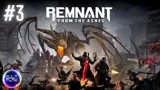 Remnant: From the Ashes #3 Смотрим щупаем. Прохожу в первый раз.