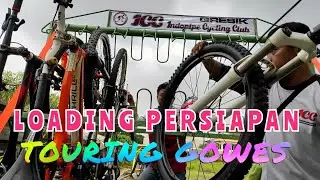 LOADING PERSIAPAN TOURING GOWES