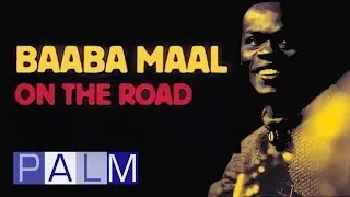 Baaba Maal: On the Road [Full Live Album]