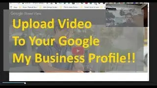 Business Owners: Now You Can Add Video To Your Google My Business Listing!