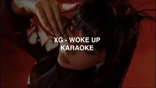 XG - 'WOKE UP' KARAOKE