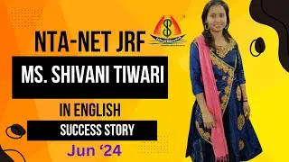 Shivani's Arduous Journey of JRF in English- Jun '24