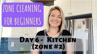 Day 6 | Zone Cleaning for Beginners | Zone 2 -  Kitchen