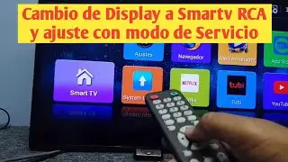 Adaptación de pantalla Smartv RCA✅ajuste con modo de servicio