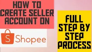 Shopee seller registration process | how to sell on shopee | how to create seller account on shopee