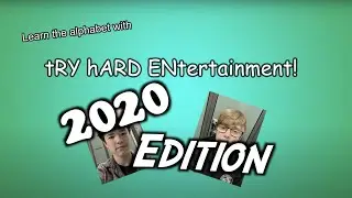 Learning the Alphabet with tRY hARD ENtertainment - 2020 Edition