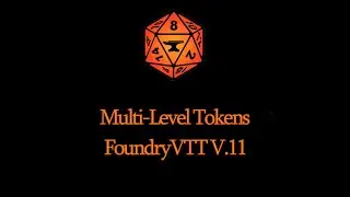 Multi Level Tokens - Foundry VTT v11
