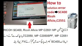 How to solution ERROR code: SC400, Ricoh Aficio MP C2551 MP C2050, MP C2050SPF, MP C2051