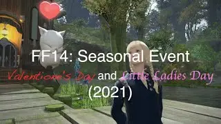 FFXIV Seasonal Event: Valentione's and Little Ladies Day (2021)