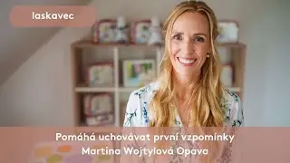 Pomáhá uchovávat první vzpomínky 💙 Martina Wojtylová Opava - Laskavec 2023