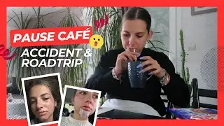 ☕| PAUSE CAFE | ACCIDENT & ROADTRIP
