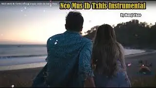 Nco Mus Ib Txhis Instrumental by Dang Thao