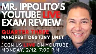 Mr. Ippolito's Exam Review | Q3 Manifest Destiny 2024