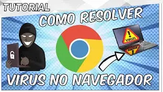 VÍRUS NO NAVEGADOR ? SAIBA COMO REMOVER: MALWARES, ADWARES, POP-UPS (PASSO a PASSO)