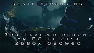 Death Stranding (3rd Trailer PC Redux) Half Asleep
