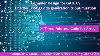 Ch 3.15:Three-Address Code for Array | Compiler Design lecture for GATE CSE