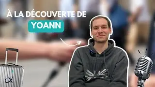 A LA DECOUVERTE DE YOANN 🚀