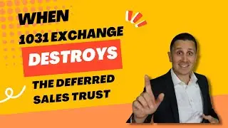 When 1031 exchange Destroys the Deferred Sales Trust