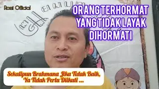 ORANG TERHORMAT YANG TIDAK LAYAK DIHORMATI: Menurut Susastra Hindu