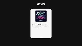 Can't Wait — The Street, The Real, Vol. 1
