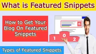 What is Featured Snippet | Types of Featured Snippets | How to Get Your Blog On Featured Snippets
