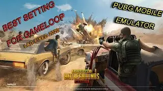 Gameloop Pubg Mobile Lag Fixed 2020