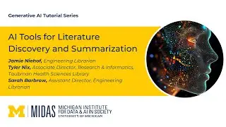 GenAI Tutorial Series: From Search to Synthesis: AI Tools for Literature Discovery and Summarization