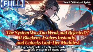 【Final 】The System Was Too Weak and Rejected?!Evolves Instantly, and Unlocks God-Tier Modules#system