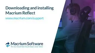 Downloading and installing Macrium Reflect