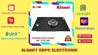 Unboxing Kompor Tanam Rinnai 1 Tungku Tempered Glass Kaca RB 311N (GB) - 311 N GB