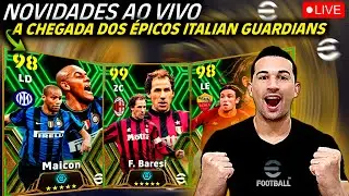 NOVIDADES AO VIVO DO EFOOTBALL 2024 MOBILE,A CHEGADA DOS ÉPICOS ITALIAN LEAGUE GUARDIANS