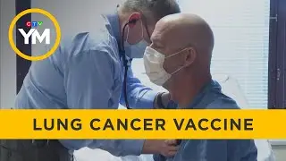 New Lung Cancer Vaccine Being Tested | Your Morning