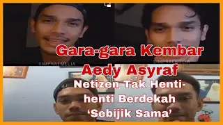 Gara-gara Kembar Aedy Asyraf Netizen Tak Henti-henti Berdekah ‘Sebijik Sama’