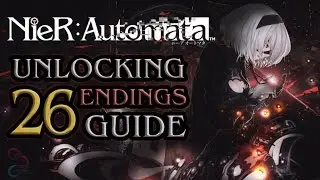 NieR Automata: How To Get All 26 Endings [Main/Secret/Joke/True/A-Z]