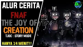 Seluruh Alur Cerita The Joy Of Creation Story Mode HANYA 14 MENIT! - Diteror Karya Sendiri