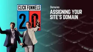 Assigning Your Site's Domain in ClickFunnels 2.0