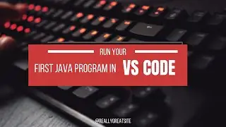How to run your first Java Program in VS Code (Very simple)
