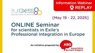 [REPLAY] ABG Information webinar : Euraxess Online Seminar for Scientists in Exile's Integration