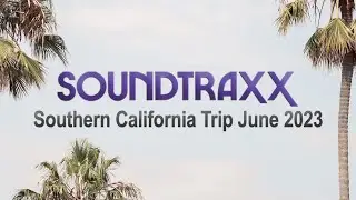 SoundTraxx Southern California Trip June 2023
