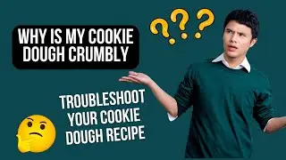 Why Is My Cookie Dough Crumbly – Troubleshoot Your Cookie Dough Recipe