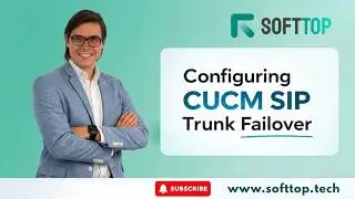 Configuring CUCM SIP Trunk Failover: Reliable Setup Guide with Softtop Solutions