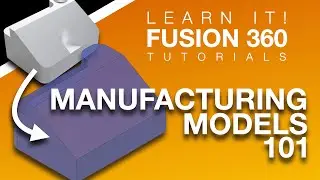 Fusion 360 - Intro to Manufacturing Models - Part 1 Modeling - Short Tutorials #3 (2023)