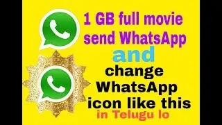 1 GB full movie send in WhatsApp & WhatsApp icon change Ali tech videos