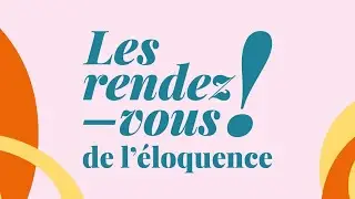 Le Rendez-vous de l'éloquence 2024