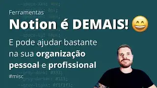 O NOTION tá ajudando a ORGANIZAR minha vida!