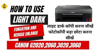 HOW TO USE REDUSE ENLARGE AND LIGHT DARK FUNCATION IN CANON PIXMA G2020,2060,3020,3060