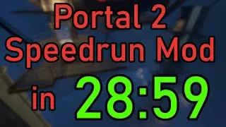 Portal 2 Speedrun Mod in 28:59