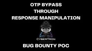 #2 OTP Bypass | Response Manipulation | Bug Bounty POC | CyberTron | 