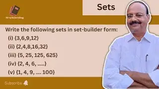 Write the following sets in set-builder form: {3,6,9,12}, {2,4,8,16,32}, {5, 25, 125, 625}, {2,4,6..