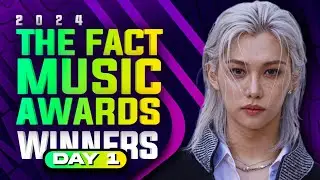 The Fact Music Awards 2024 Winners (Day 1)